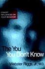 The You You Don't Know: Covert Influences on Your Behaviour Cover Image