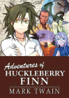 Manga Classics Adv of Huckleberry Finn By Mark Twain, Crystal Chan (Editor), Kuma Chan (Artist) Cover Image