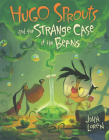 Hugo Sprouts and the Strange Case of the Beans By John Loren, John Loren (Illustrator) Cover Image