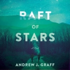 Raft of Stars Lib/E By Andrew J. Graff, Lincoln Hoppe (Read by) Cover Image