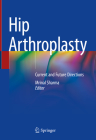 Hip Arthroplasty: Current and Future Directions Cover Image