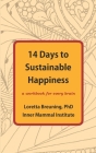 14 Days to Sustainable Happiness: A Workbook for Every Brain By Loretta Graziano Breuning Cover Image