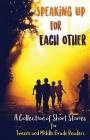 Speaking Up for Each Other: A Collection of Short Stories for Tweens and Middle Grade Readers By Lune Spark (Compiled by), Pawan Mishra (Introduction by) Cover Image