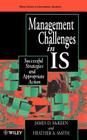 Managing Information Systems in Is: Successful Strategies and Appropriate Action (John Wiley Information Systems) By James D. McKeen, Heather A. Smith Cover Image