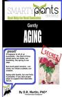 Gently AGING: Going Through the Inevitable Process With Health, Fun and Frolic! By D. R. Martin Cover Image
