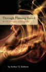 Through Flaming Sword By Arthur O. Roberts Cover Image