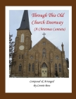Through This Old Church Doorway - A Christmas Cantata: A Christmas Cantata Cover Image
