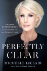 Perfectly Clear: Escaping Scientology and Fighting for the Woman I Love By Michelle LeClair, Robin Gaby Fisher Cover Image