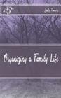 Organizing a Family Life By Judy Trosvig Cover Image