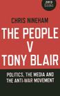 The People V. Tony Blair: Politics, the Media and the Anti-War Movement Cover Image