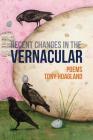 Recent Changes in the Vernacular By Tony Hoagland Cover Image