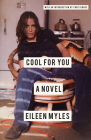 Cool for You: A Novel By Eileen Myles, Chris Kraus (Introduction by) Cover Image
