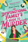 The Dysfunctional Family's Guide to Murder By Kate Emery Cover Image