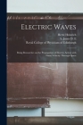 Electric Waves: Being Researches on the Propagation of Electric Action With Finite Velocity Through Space By 1857-1894 Hertz Heinrich (Created by), B. 1863 Jones D. E. (Daniel Evan) (Created by), Royal College of Physicians of Edinbu (Created by) Cover Image