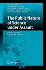 The Public Nature of Science Under Assault: Politics, Markets, Science and the Law By Helga Nowotny, Dominique Pestre, Eberhard Schmidt-Aßmann Cover Image