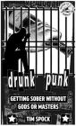 Drunk Punk: Getting Sober Without Gods or Masters (Punx) By Tim Spock, Drew Matlovsky (With) Cover Image