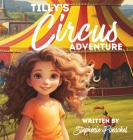 Tilly's Circus Adventure By Stephenie Poeschel Cover Image