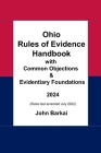 Ohio Rules of Evidence Handbook with Common Objections & Evidentiary Foundations Cover Image