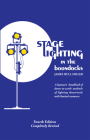 Stage Lighting in the Boondocks: A Stage Lighting Manual for Simplified Stagecraft Systems 4th Ed By James Hull Miller Cover Image