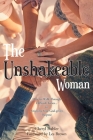 The Unshakeable Woman: How to Walk Through Difficult Times...to Enjoying Your God-given Purpose By Cheryl Stabler Cover Image