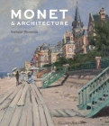 Monet and Architecture By Richard Thomson Cover Image
