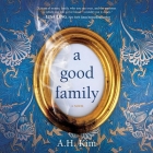 A Good Family By A. H. Kim, Abby Craden (Read by), Joy Osmanski (Read by) Cover Image