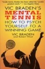 Vic Braden's Mental Tennis: How to Psych Yourself to a Winning Game By Robert Wool, Vic Braden Cover Image