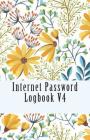 Internet Password Logbook V4: Small Internet Address Username and Password Logbook 120 Pages of 5.5*8.5 Inches for the Easy Way to Remember and Keep Cover Image