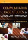 Communication Case Studies for Health Care Professionals: An Applied Approach Cover Image
