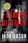 The Shadow District: A Thriller (The Flovent and Thorson Thrillers #1) By Arnaldur Indridason Cover Image