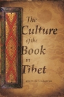 The Culture of the Book in Tibet By Kurtis Schaeffer Cover Image