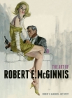 The Art of Robert E. McGinnis By Robert E. McGinnis, Art Scott Cover Image