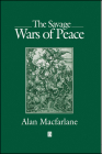Savage Wars Peace By Alan MacFarlane Cover Image