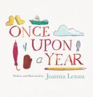 Once Upon A Year By Joanna Lenau, Joanna Lenau (Illustrator), Joshua Best (Editor) Cover Image