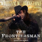 The Frontiersman Lib/E By J. A. Johnstone, William W. Johnstone, Cody Roberts (Read by) Cover Image