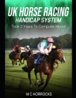 UK Horse Racing Handicap System: Took 2 Years To Computer Model Cover Image