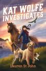 Kat Wolfe Investigates: A Wolfe & Lamb Mystery (Wolfe and Lamb Mysteries #1) By Lauren St John Cover Image