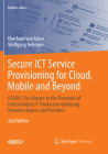 Secure ICT Service Provisioning for Cloud, Mobile and Beyond: Esaris: The Answer to the Demands of Industrialized It Production Balancing Between Buye (Edition) Cover Image