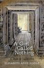 A Girl Called Nothing: A Tale of Cambodia By Elizabeth Anne Biddle Cover Image