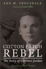 Cotton Patch Rebel By Ann M. Trousdale, Tracy Newton (Illustrator), Linda C. Fuller (Foreword by) Cover Image