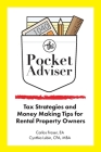 The Pocket Adviser: Tax Strategies and Money Making Tips for Rental Property Owners Cover Image