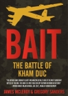 Bait: The Battle of Kham Duc By James McLeroy, Gregory Sanders Cover Image