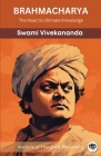Brahmacharya: The Road to Ultimate Knowledge (by ITP Press) By Swami Vivekananda, Institute of Thought & Philosophy Cover Image