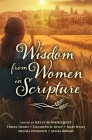 Wisdom from Women in Scripture By Kelly Wahlquist (Editor) Cover Image