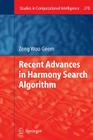 Recent Advances in Harmony Search Algorithm (Studies in Computational Intelligence #270) By Zong Woo Geem Cover Image