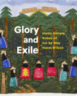 Glory and Exile: Haida History Robes of Jut-Ke-Nay Hazel Wilson By Robert Kardosh, Robin Laurence, Kūn Jaad Dana Simeon Cover Image