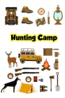 hunting camp: A Log Book to Record Your Hunting Season or Trips By Hunting Gift Cover Image