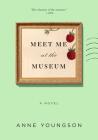 Meet Me at the Museum: A Novel Cover Image