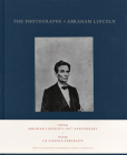The Photographs of Abraham Lincoln By Peter Kunhardt (Editor), Harold Holzer (Introduction by), Philip Kunhardt III (Preface by) Cover Image