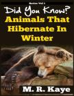 Did You Know? Animals That Hibernate In Winter By M. R. Kaye Cover Image